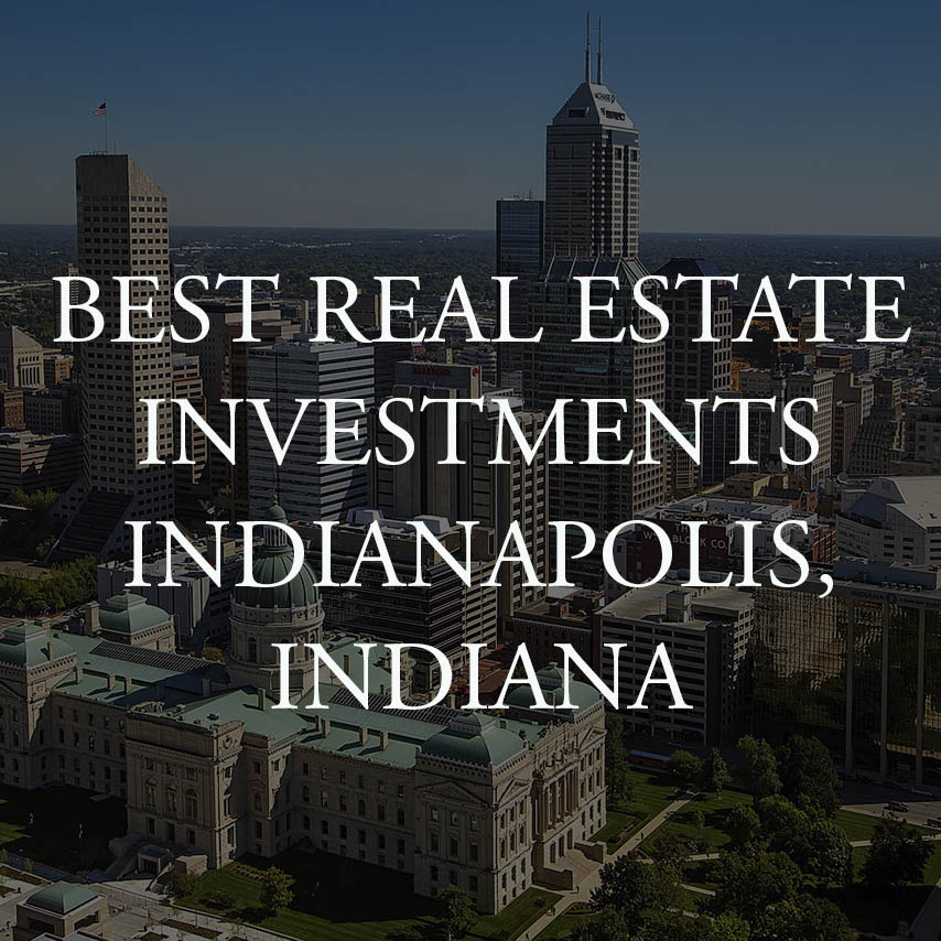 best Real Estate Investments indianapolis indiana